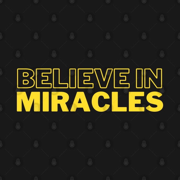 Believe In Miracles by Koala Tees