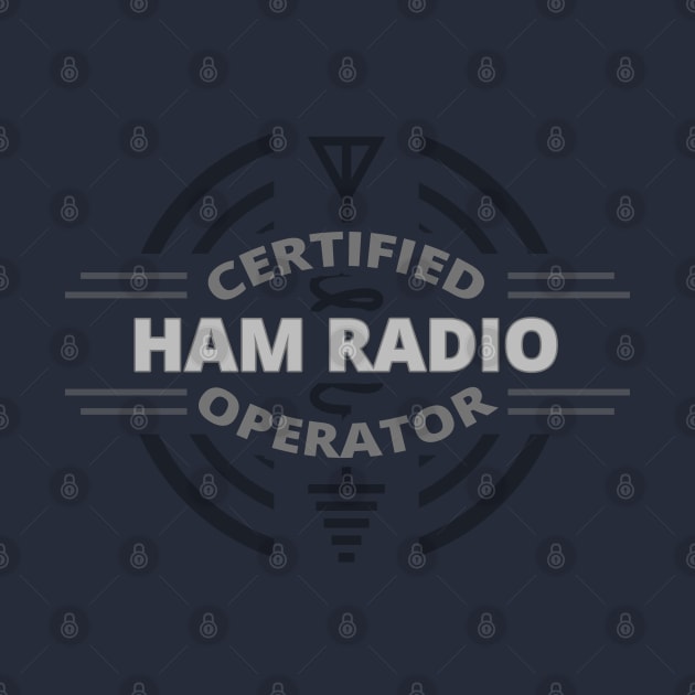 Certified Ham Radio Operator - The Fundamental Radio by tatzkirosales-shirt-store