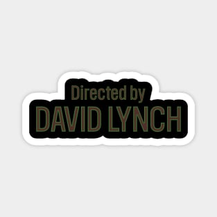 Directed by David Lynch Magnet