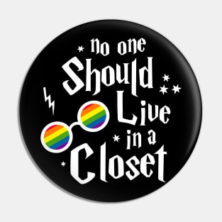 No one should live in a closet Pin