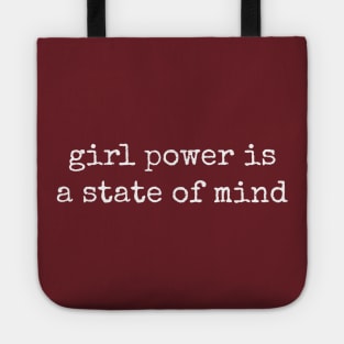 Girl power is a state of mind Tote