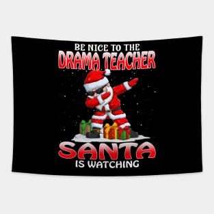 Be Nice To The Drama Teacher Santa is Watching Tapestry