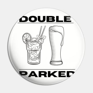 Double parked drinking shirt Pin