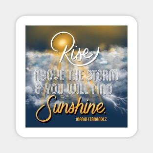 Rise above the storm // motivational art Magnet