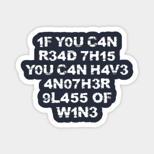 If you can read this you can have another glass of wine lovers humorous gift Magnet