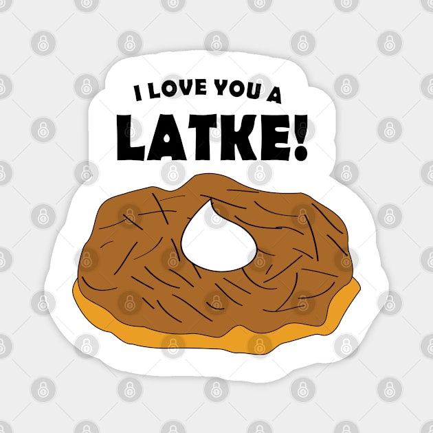 I Love You A Latke! Magnet by DickinsonDesign