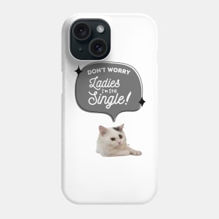 don't worry, i am still single Phone Case