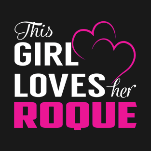 This Girl Loves Her ROQUE T-Shirt