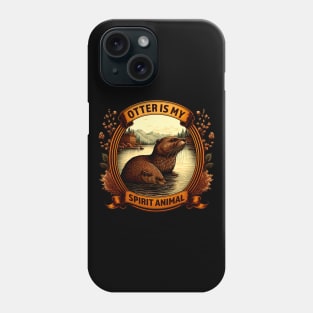 Otter is my Spirit Animal Design, Cute Otter Wildlife Love, Funny quote humor for otter lover Phone Case