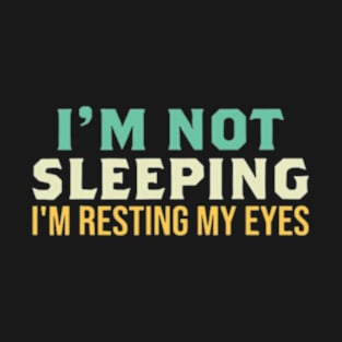 Just Resting My Eyes, Tired Dad T-Shirt