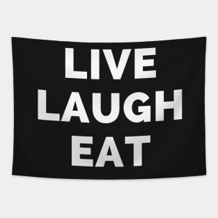 Live Laugh Eat - Black And White Simple Font - Funny Meme Sarcastic Satire Tapestry