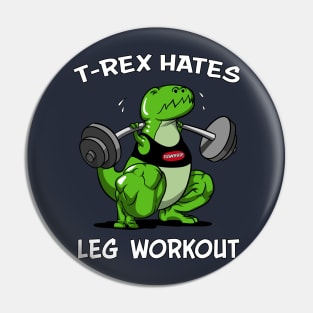 T-Rex Hates Leg Workout Funny Gym Dinosaur Squat Pin