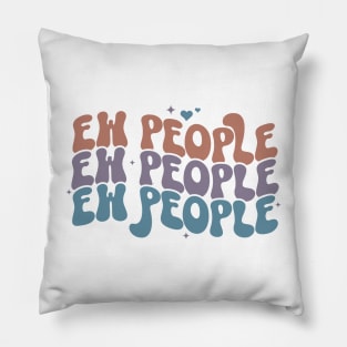 Ew People, Ew People, Ew People, Funny Adulting, Introvert Gifts, Sarcasm, Birthday, Christmas, Gifts, 2023, 2024 Pillow