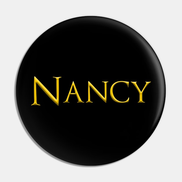 Nancy Woman Name Gold On Dark Pin by funfun