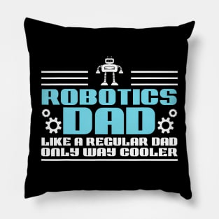 Build Robot Robotics Dad Like A Regular Father Droid Builder Pillow