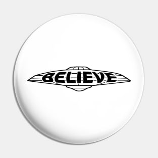 UFO Believe (black print) Pin