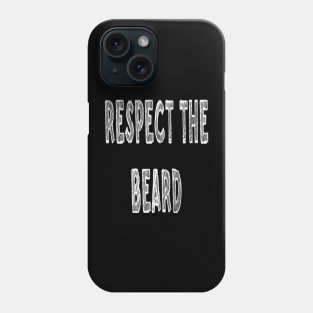 Men's Respect the Beard Phone Case