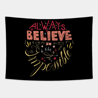 always believe in impossible Tapestry