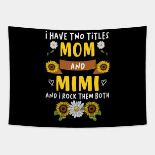 Mother's Day 2021 I Have Two Titles Mom And Mim Funny Saying Tapestry