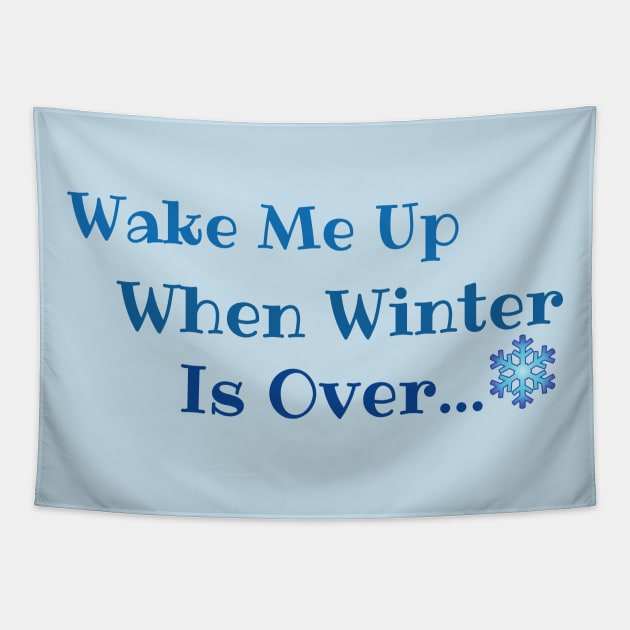 Wake me up when winter is over Tapestry by Jane Winter
