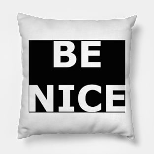 Be Nice Pillow