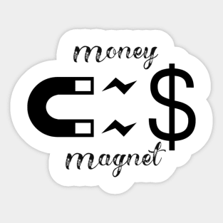 I am a money magnet - manifesting design - Money Magnet - Sticker