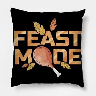 Feast Mode With Turkey Leg Drumstick On Thanksgiving Pillow