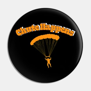 Chute happens funny quote-For Skydiving fans Pin