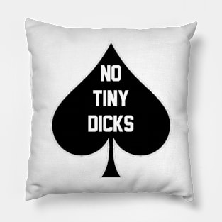 No Tiny Dicks - Queen Of Spades Pillow