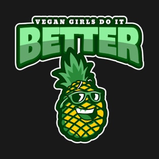 Vegan Girls Do It Better T-Shirt