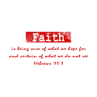 faith bible verse from Hebrews 11 T-Shirt