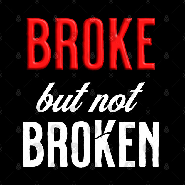 Broke Not Broken by Miozoto_Design