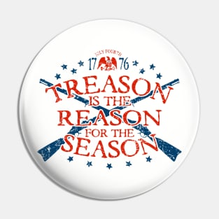 Treason is the Reason for the Season Pin