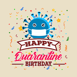 Happy birthday to me quarantind T-Shirt