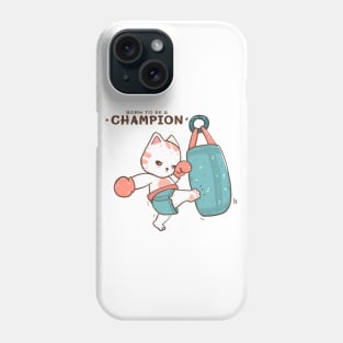 Born to be a champion, cute cat kick boxer, kick a sand bag Phone Case