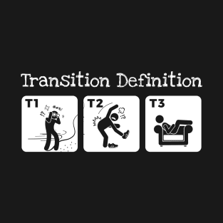 Triathlon Transition Definition Triathlete Funny graphic T-Shirt