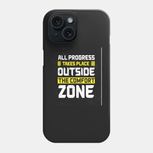 All progress takes place outside the comfort zone Inspirational Quotes Design Phone Case