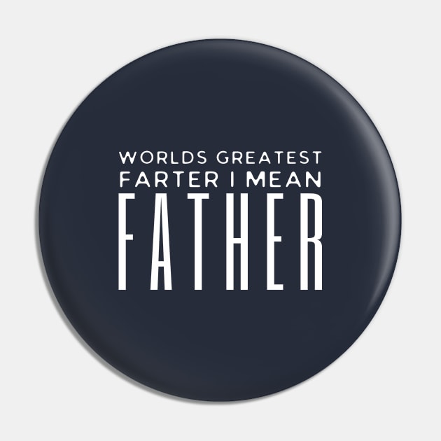 Worlds Greatest Farter I Mean Father Pin by HobbyAndArt