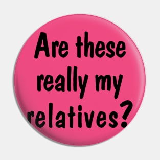 Are These Really My Relatives? Pin