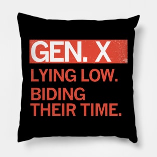 GEN X - Lying Low. Biding Their Time. Pillow