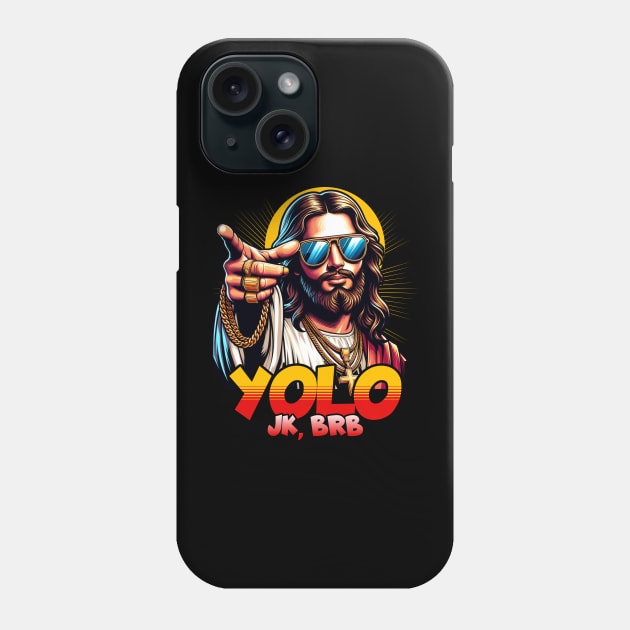 YOLO JK, BRB Jesus Phone Case by BankaiChu