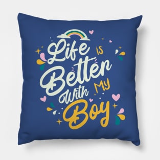 Funny Life is better with My Boy Gift Mothers Day Pillow