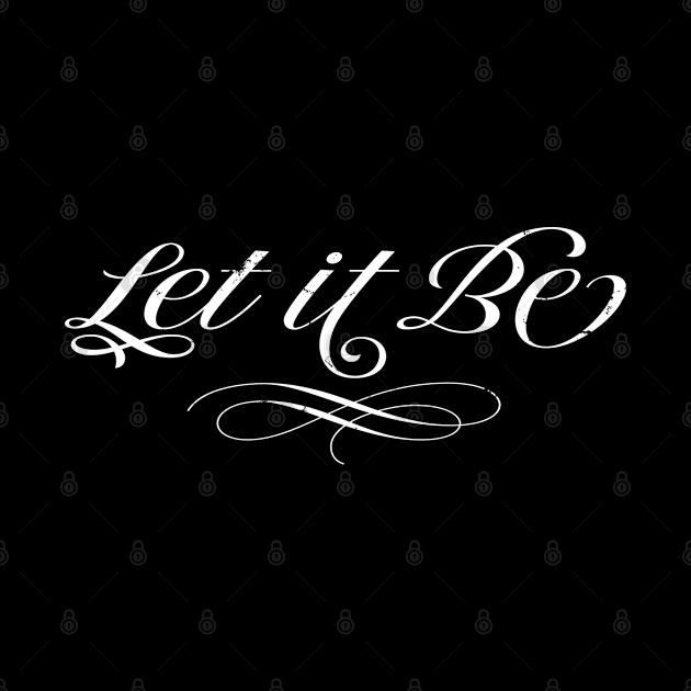 Let it Be - Positive Quote by ShopBuzz