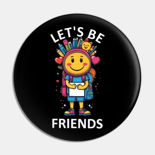 Let's be friend - Primary School Pin