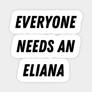 Eliana Name Design Everyone Needs An Eliana Magnet