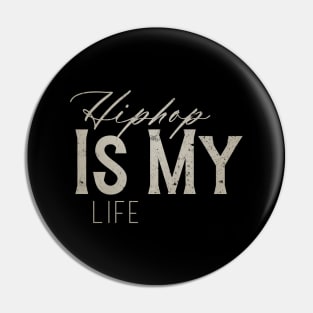 Hip Hop Is My Life Pin