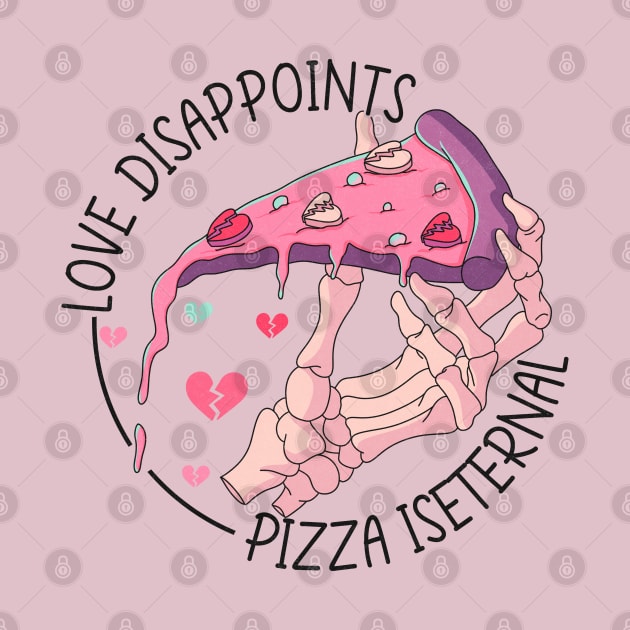 Anti Valentines Day Funny Pizza Lover by JDVNart