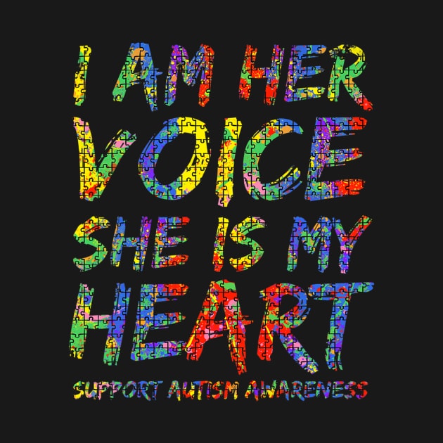 I Am Her Voice She Is My Heart Support Autism Awareness by CarolIrvine