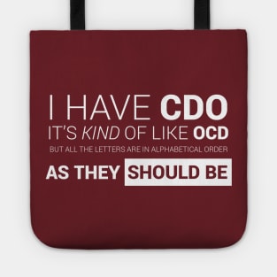 I have CDO. It's like OCD ... Tote