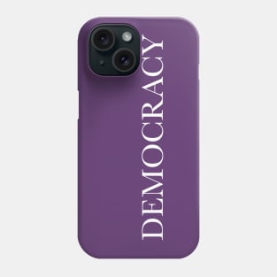 DEMOCRACY is Purple Phone Case